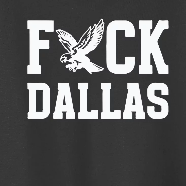 Philadelphia Football Fuck Dallas Toddler T-Shirt