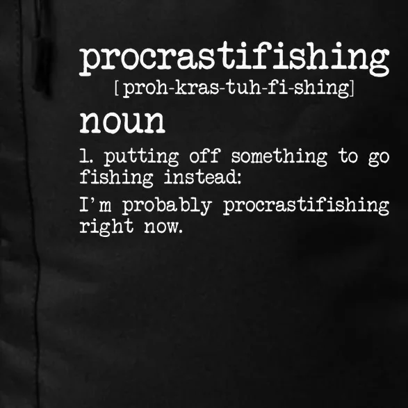 Procrastifishing Funny Fishing Gifts For Men Fisherman Dad Daily Commute Backpack