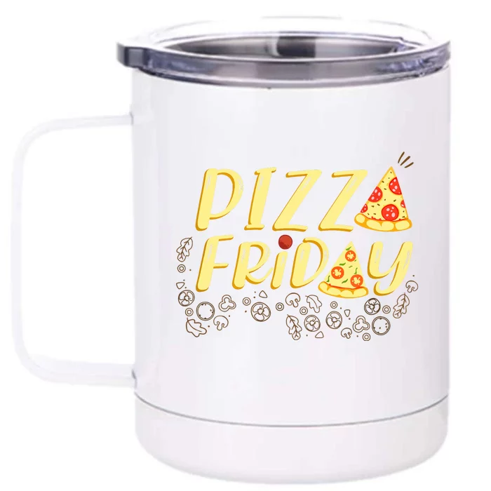 Pizza Friday Funny Food Front & Back 12oz Stainless Steel Tumbler Cup