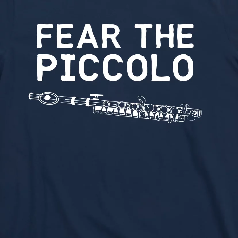 Piccolo Flute Fear The Piccolo Flutist T-Shirt