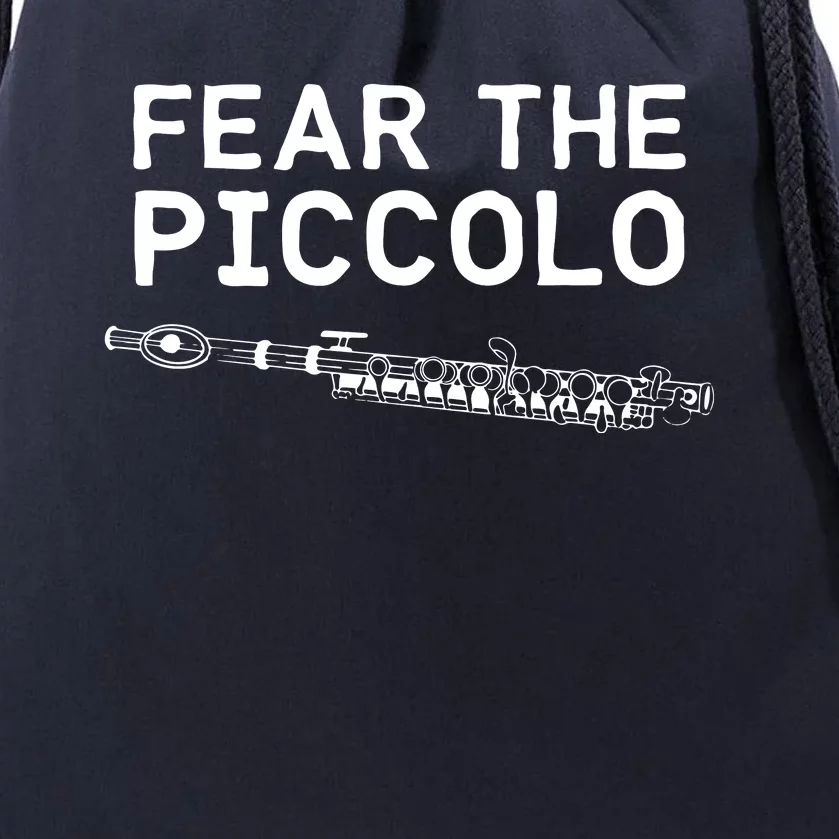 Piccolo Flute Fear The Piccolo Flutist Drawstring Bag