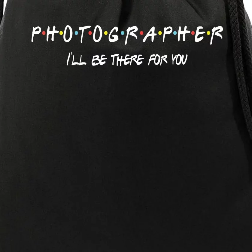 Photographer Funny Friends Themed Unique Gift Women Men Drawstring Bag