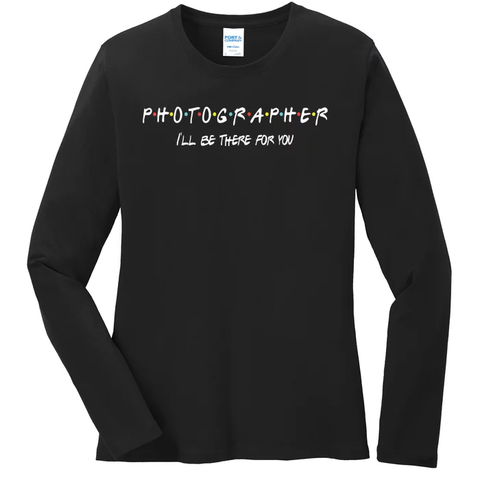 Photographer Funny Friends Themed Unique Gift Women Men Ladies Long Sleeve Shirt