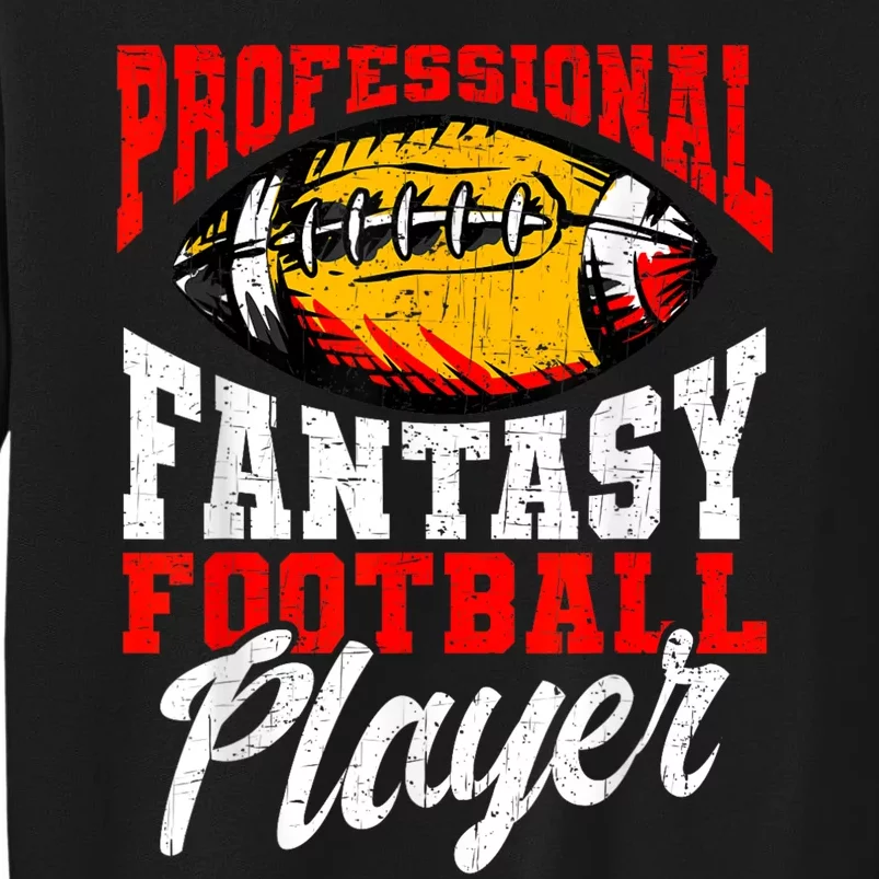 Professional Fantasy Football Player Fantasy Football Tall Sweatshirt