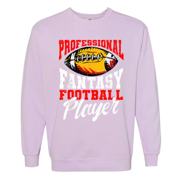 Professional Fantasy Football Player Fantasy Football Garment-Dyed Sweatshirt