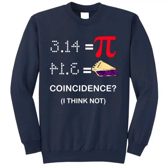 Pi Funny Gift 3 14 = Pie Coincidence ? I Think Not Happy Pi Day Gift Sweatshirt