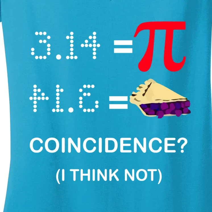 Pi Funny Gift 3 14 = Pie Coincidence ? I Think Not Happy Pi Day Gift Women's V-Neck T-Shirt