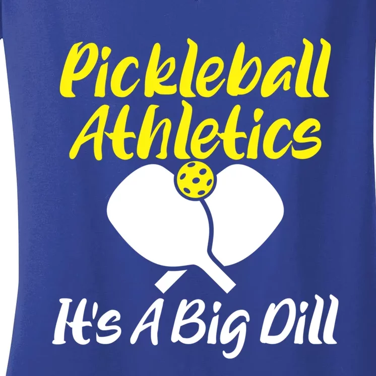 Pickleball Funny Gift Pickleball Athletics Its A Big Dill Cool Gift Women's V-Neck T-Shirt