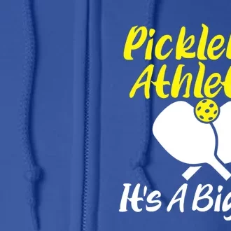 Pickleball Funny Gift Pickleball Athletics Its A Big Dill Cool Gift Full Zip Hoodie