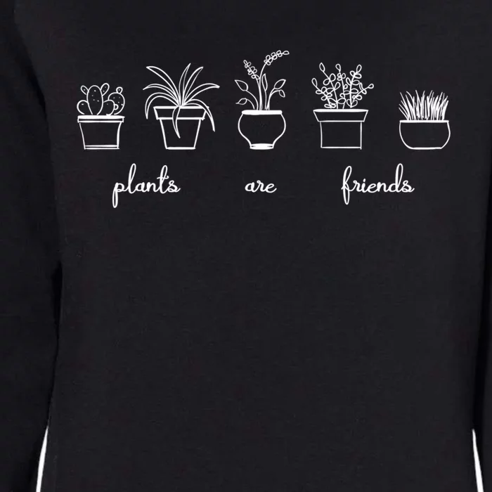 Plants Funny Gift/ House Plants Cool Gift / Plants Are Friends Funny Gift Womens California Wash Sweatshirt