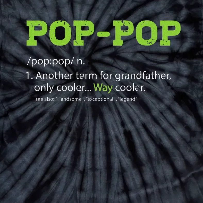 Pops For Grandpa Pop Pop Definition Cool Dad Gift Tie-Dye T-Shirt