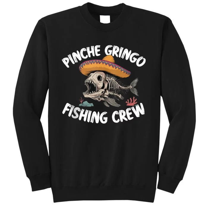 Pinche Fishing Gringo Crew Funny Skeleton Sweatshirt