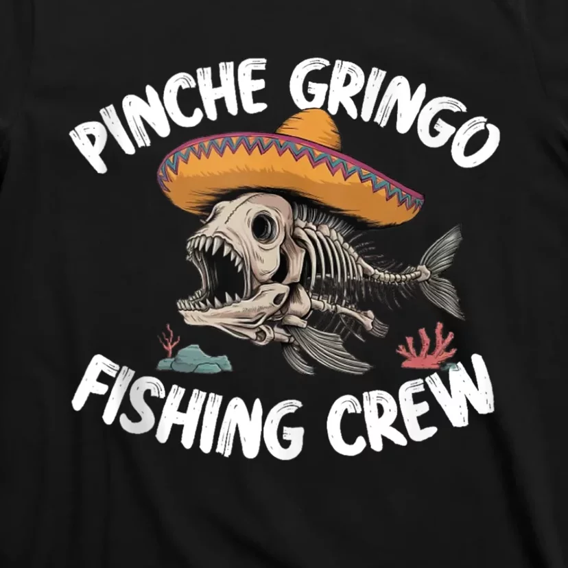 Pinche Fishing Gringo Crew Funny Skeleton T-Shirt