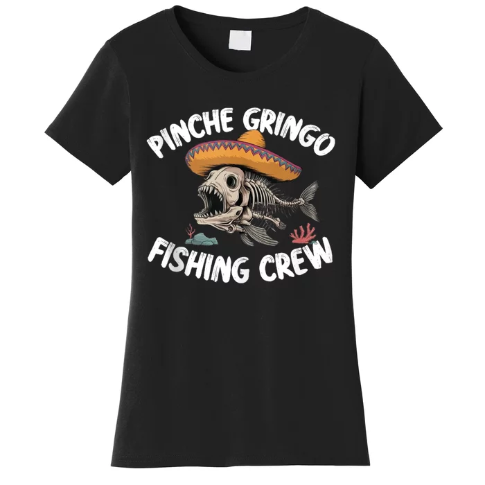 Pinche Fishing Gringo Crew Funny Skeleton Women's T-Shirt