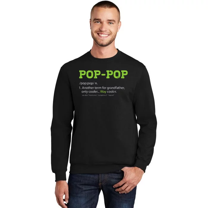 Pops For Grandpa Pop Pop Definition Cool Dad Gift Tall Sweatshirt