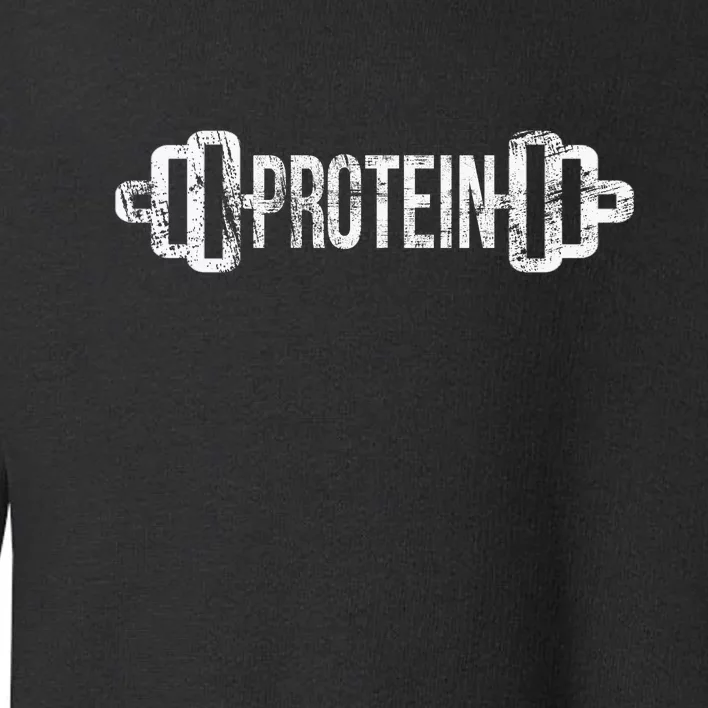 Protein Funny Gym For Gym Goers Toddler Sweatshirt