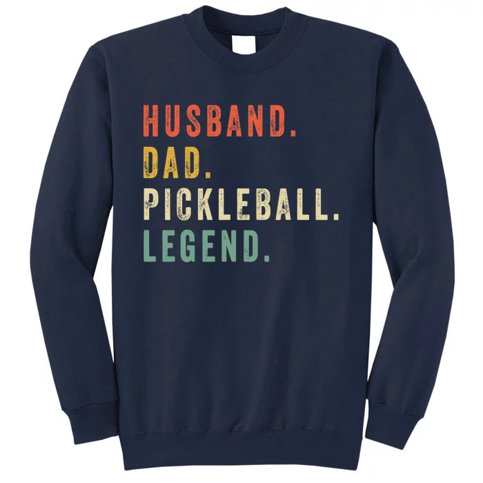 Pickleball Funny Husband Dad Legend Vintage Father's Day Tall Sweatshirt