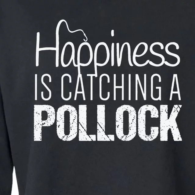 Pollock Fishing Happiness Is Catching A Pollock Cropped Pullover Crew