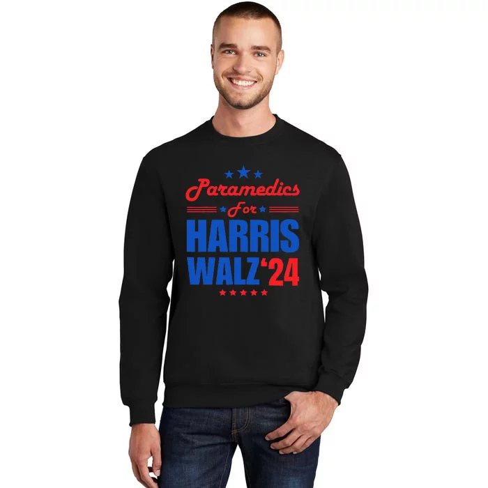 Paramedics For Harris Walz 2024 Presidential Election Kamala Tall Sweatshirt