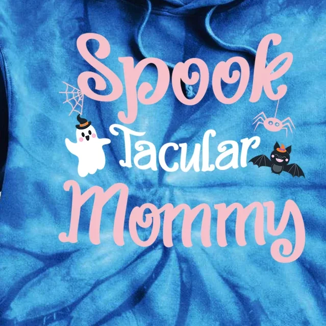 Perfect Funny Halloween For Mommy Spook Tacular Mommy Gift Tie Dye Hoodie