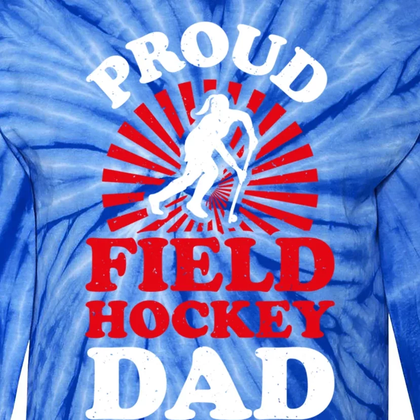 Proud Field Hockey Dad Cool Field Hockey Parent Gift Tie-Dye Long Sleeve Shirt