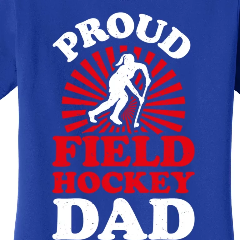 Proud Field Hockey Dad Cool Field Hockey Parent Gift Women's T-Shirt