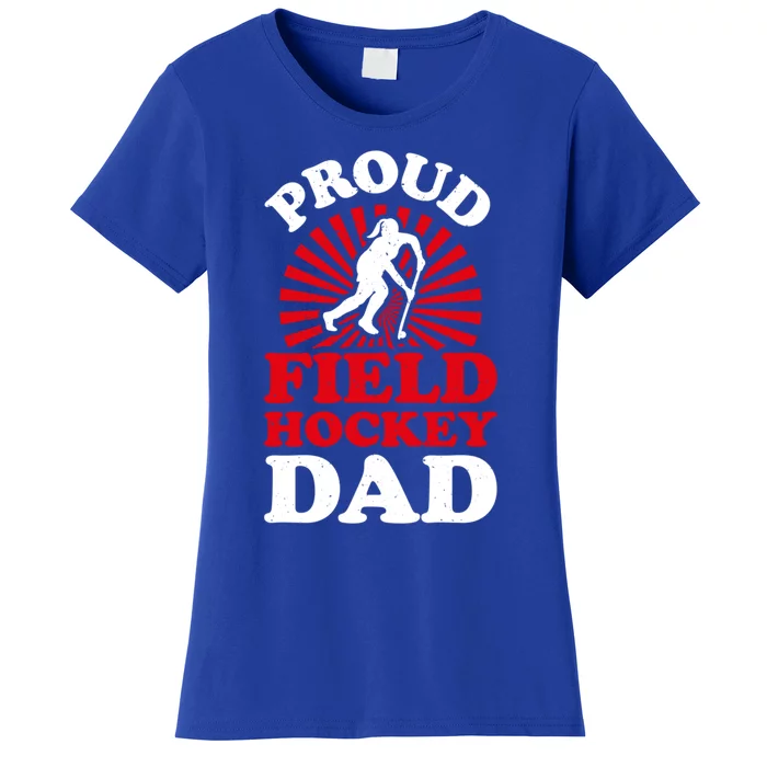 Proud Field Hockey Dad Cool Field Hockey Parent Gift Women's T-Shirt