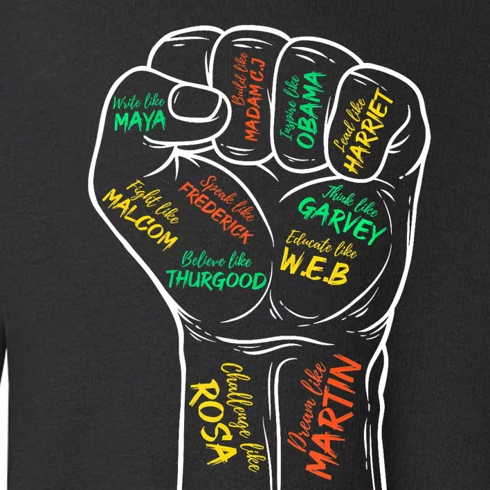 Power Fist Hand Inspiring Black Leaders Black History Toddler Sweatshirt