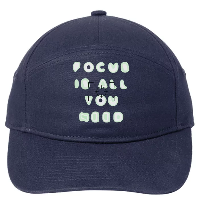 Photographer Focus Is All You Need Camera Lovers Gifts 7-Panel Snapback Hat