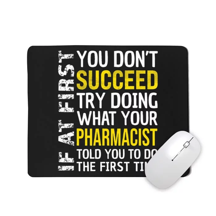 Pharmacist Funny If at First you don't Succeed Appreciation Mousepad