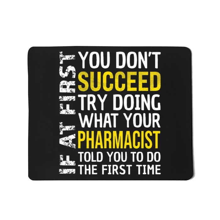 Pharmacist Funny If at First you don't Succeed Appreciation Mousepad