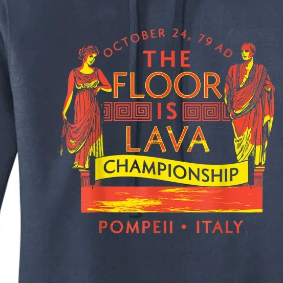 Pompeii Floor Is Lava Championship Natural Disaster Italy Women's Pullover Hoodie