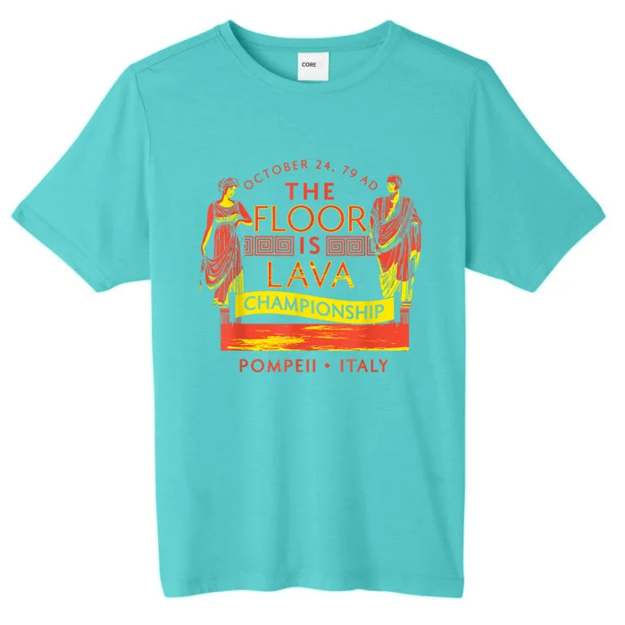 Pompeii Floor Is Lava Championship Natural Disaster Italy ChromaSoft Performance T-Shirt