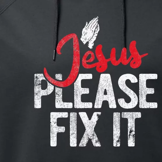 Please Fix It Christian Religious Jesus Performance Fleece Hoodie