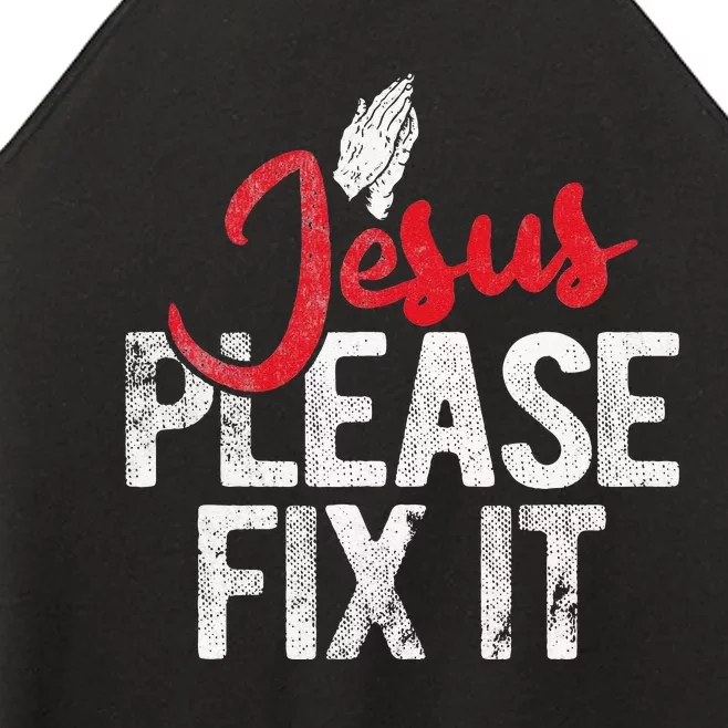 Please Fix It Christian Religious Jesus Women’s Perfect Tri Rocker Tank