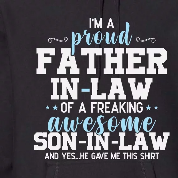 Proud Father In Law Of A Freaking Awesome Son In Law Premium Hoodie