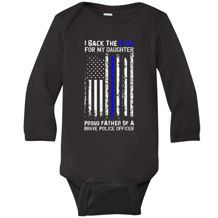 Police Flag I Back The Blue For My Daughter Proud Dad Baby Long Sleeve Bodysuit