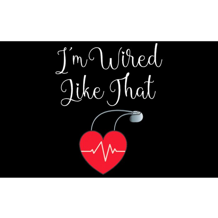 Pacemaker Funny ICD Surgery Gift Im Wired Like That Bumper Sticker