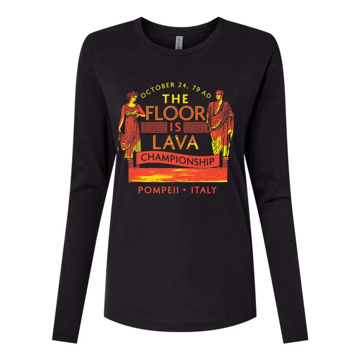 Pompeii Floor Is Lava Championship Natural Disaster Italy Womens Cotton Relaxed Long Sleeve T-Shirt