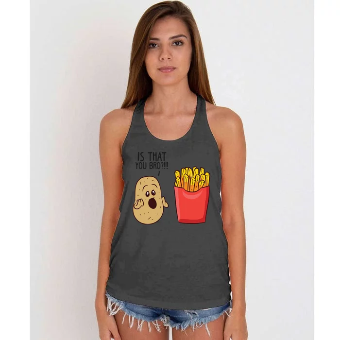 Potatoes Fries Is That You Bro Funny Potatoes Women's Knotted Racerback Tank