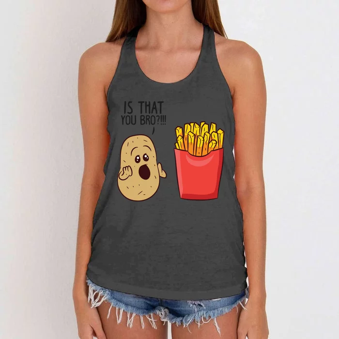 Potatoes Fries Is That You Bro Funny Potatoes Women's Knotted Racerback Tank