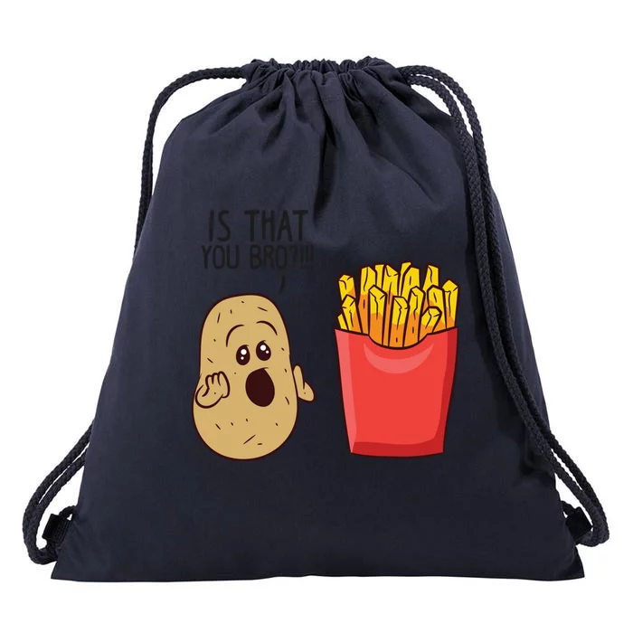 Potatoes Fries Is That You Bro Funny Potatoes Drawstring Bag