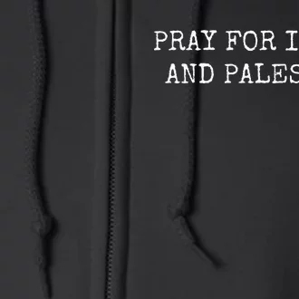 PRAY FOR ISRAEL AND PALESTINE Full Zip Hoodie