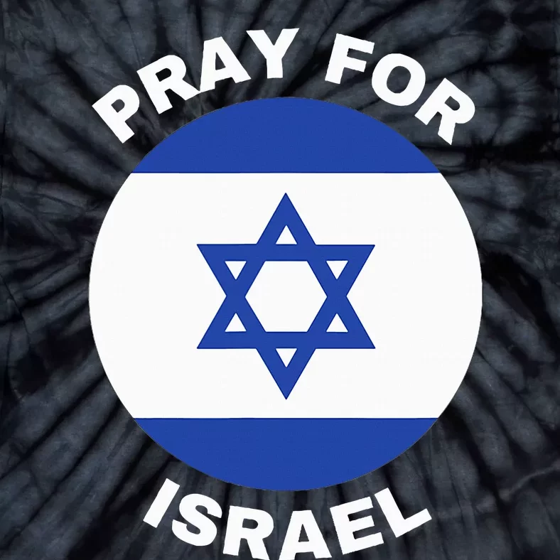 Pray For Israel Flag Stand With Israel Tie-Dye T-Shirt