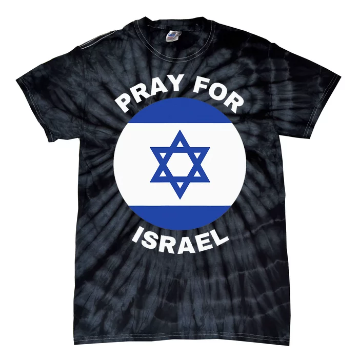 Pray For Israel Flag Stand With Israel Tie-Dye T-Shirt