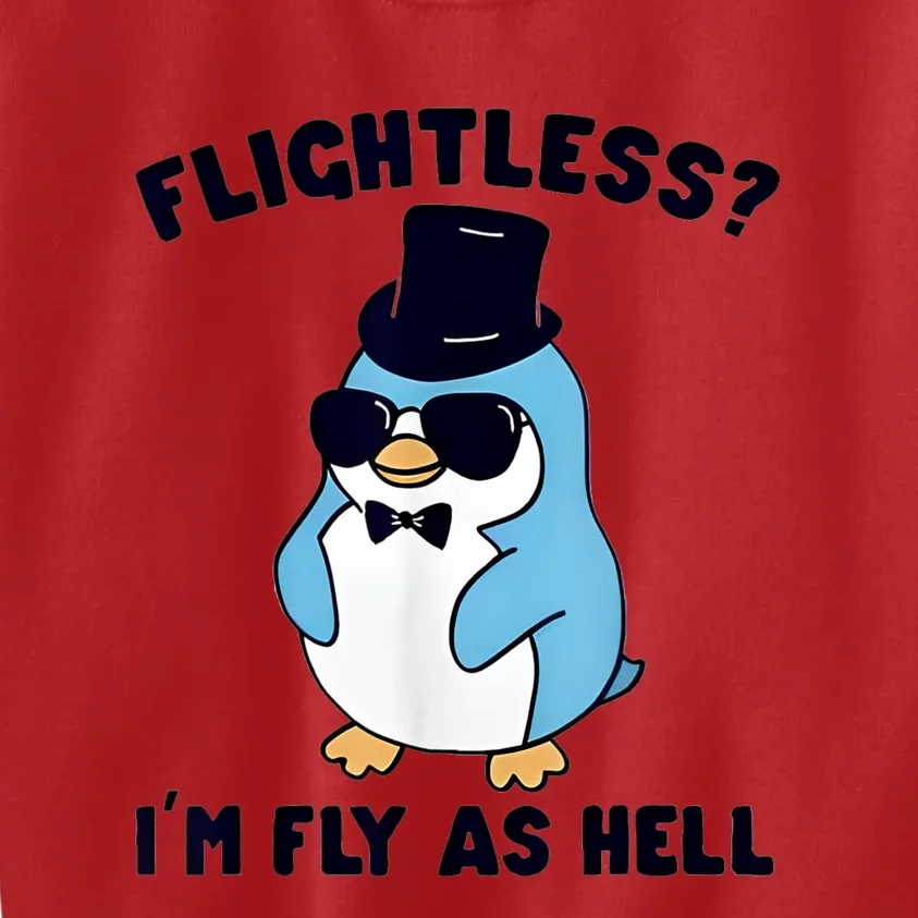 Penguin Flightless I’M Fly As Hell Kids Sweatshirt