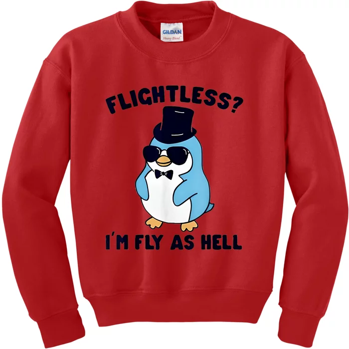 Penguin Flightless I’M Fly As Hell Kids Sweatshirt