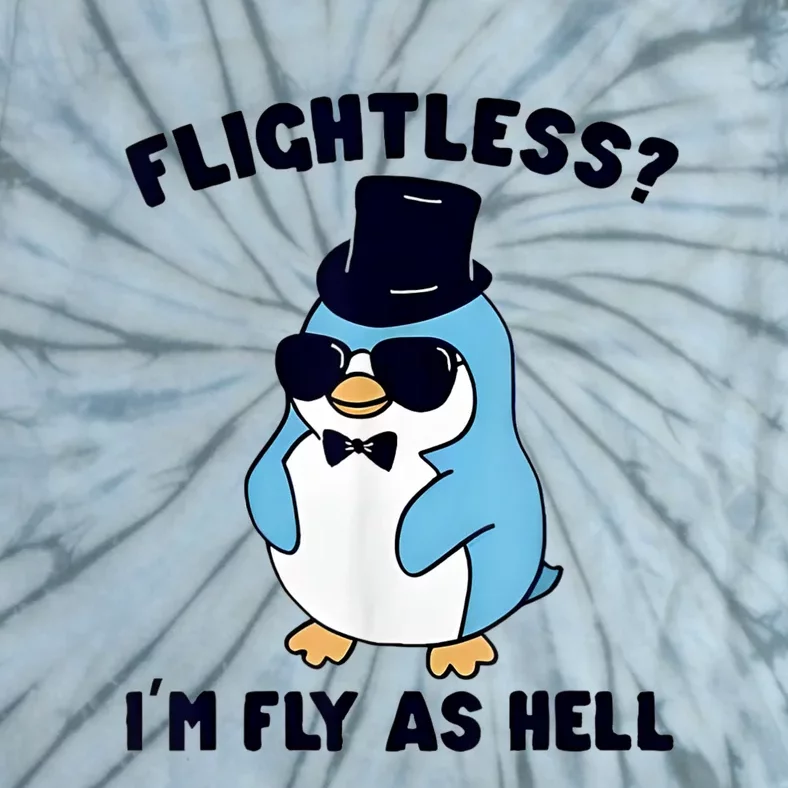 Penguin Flightless I’M Fly As Hell Tie-Dye T-Shirt