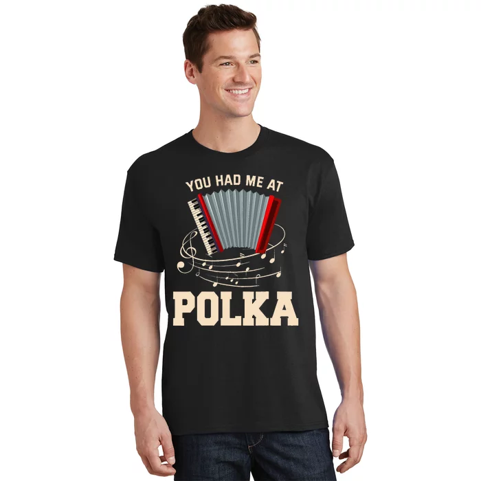 Polka Funny I Love Polka Music Polka Lover Gift T-Shirt