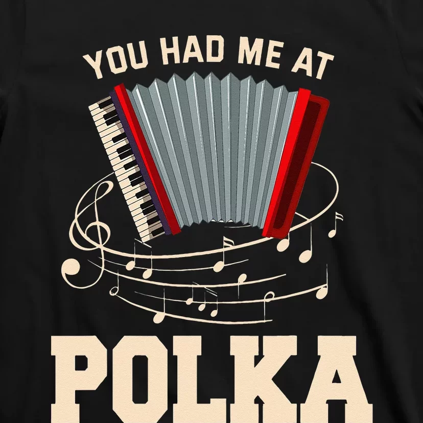 Polka Funny I Love Polka Music Polka Lover Gift T-Shirt